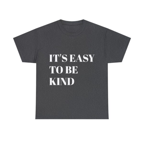 Easy to Be Kind T-Shirt - Image 38