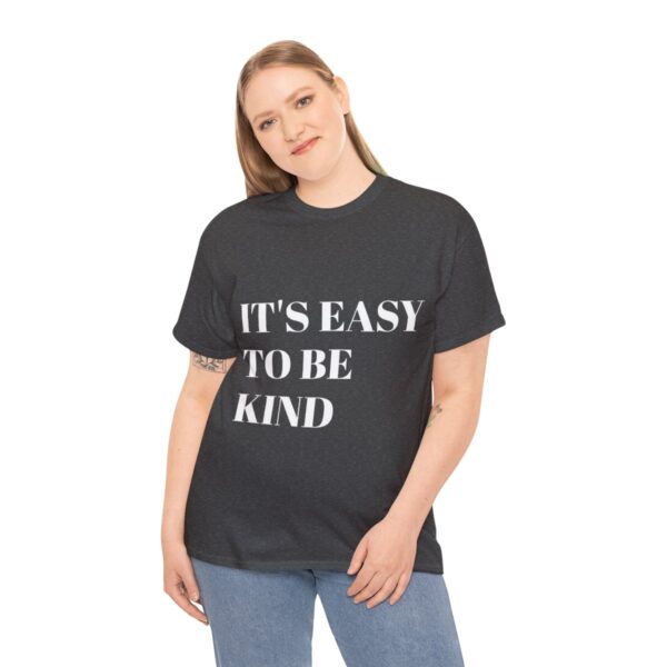 Easy to Be Kind T-Shirt - Image 40