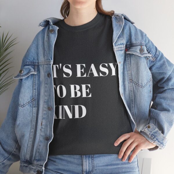 Easy to Be Kind T-Shirt - Image 45